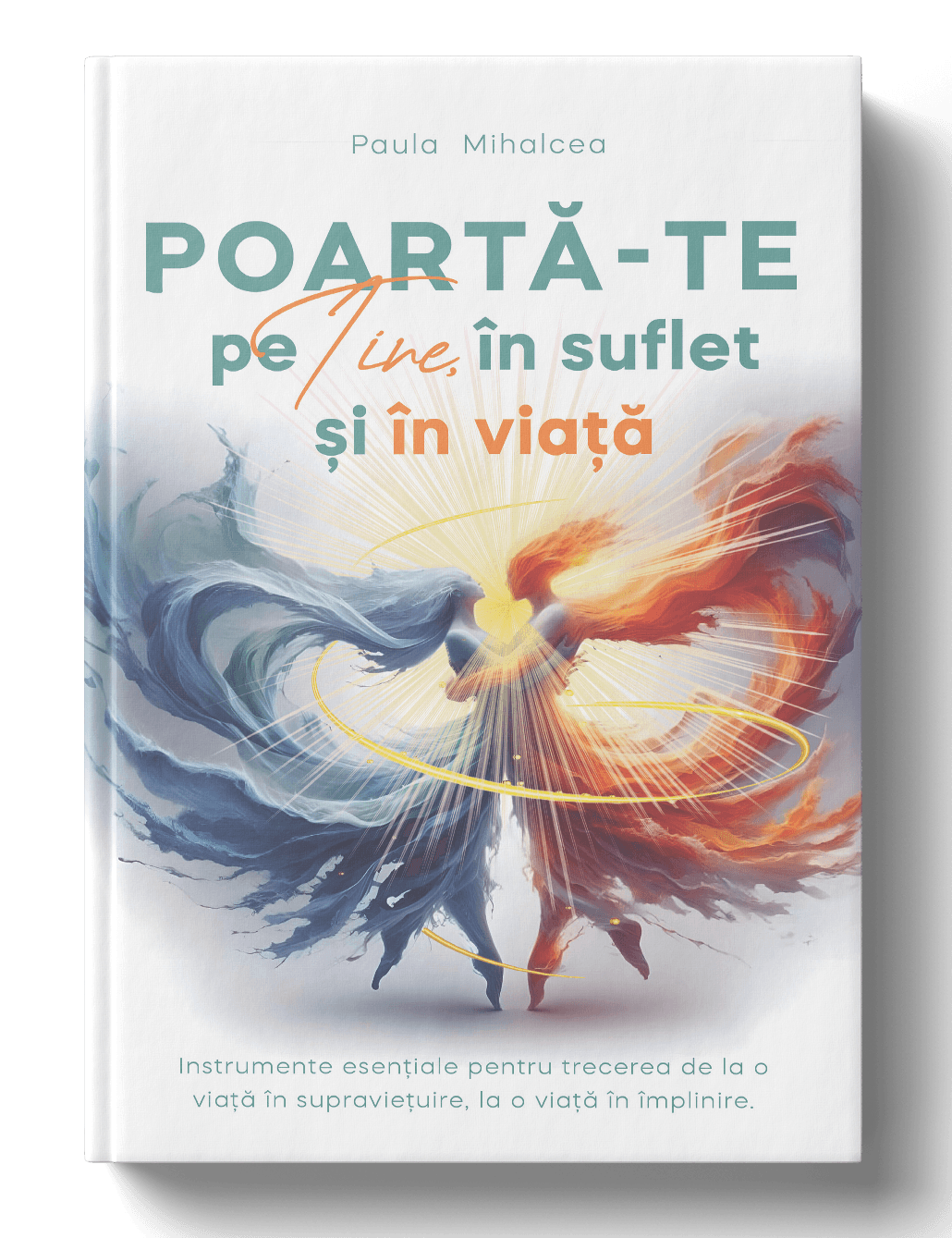 Poartă-te pe Tine, în suflet și în viață!